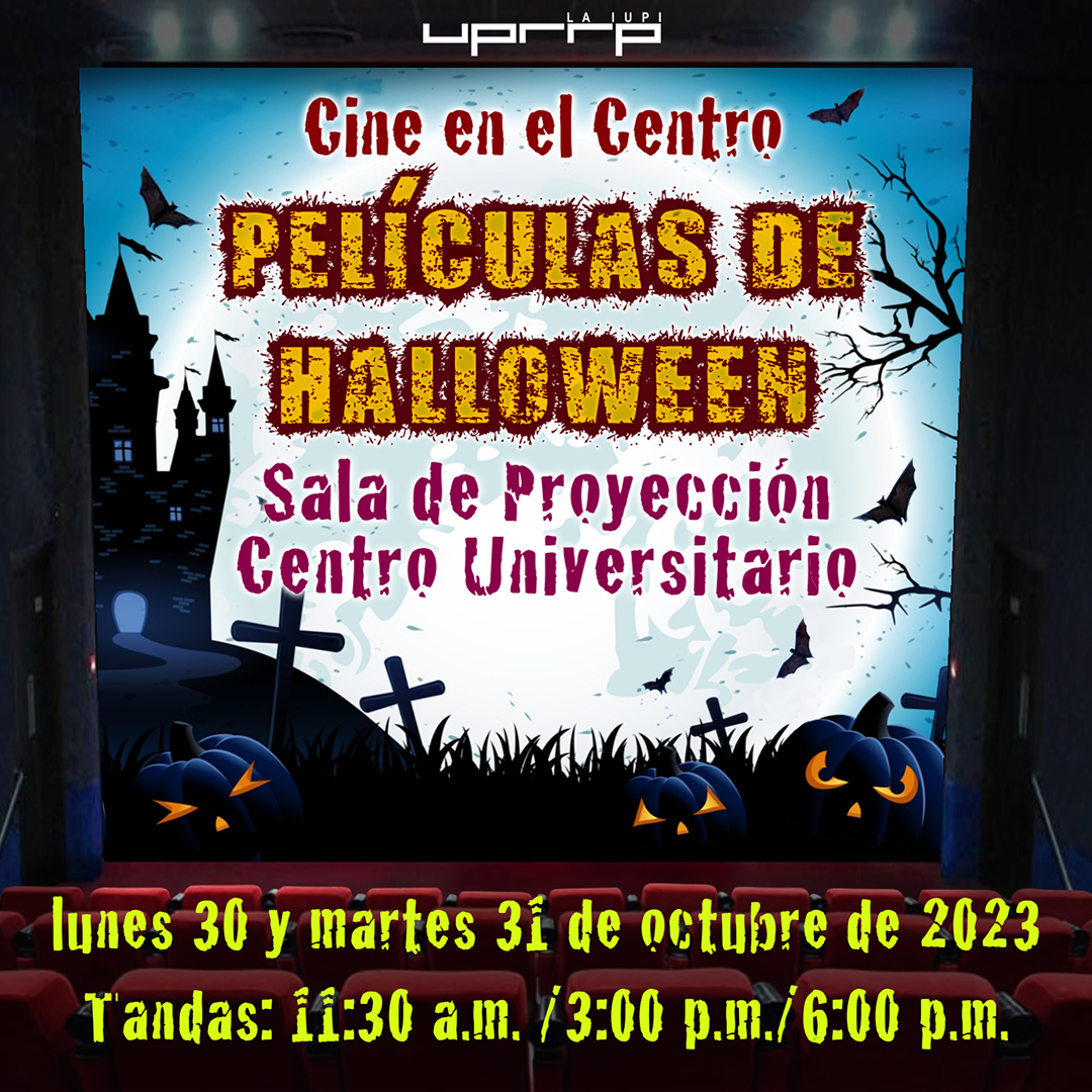 Cine en el Centro Películas de Halloween Sala de Proyección Centro Universitario lunes 30 y martes 31 de octubre de 2023 Tandas: 11:30am / 3:00pm / 6:00pm